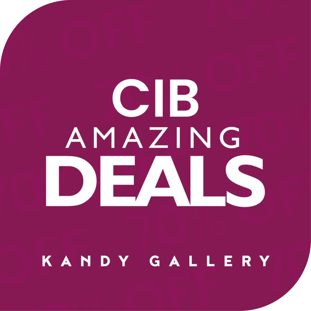 CIB AMAZING DEALS - KANDY GALLERY
